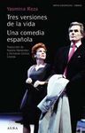 TRES VERSIONES DE LA VIDA / UNA COMEDIA ESPAÑOLA