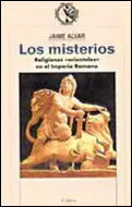 Los Misterios. Religiones Orientales en el Imperio Romano