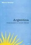 Argentina : el Siglo del Progreso y la Oscuridad (1900-2003)