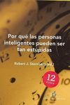 POR QUÉ LAS PERSONAS INTELIGENTES PUEDEN SER TAN ESTÚPIDAS ?