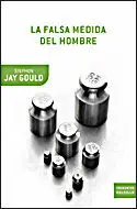 La Falsa Medida del Hombre