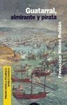 GUATARRAL, ALMIRANTE Y PIRATA. PREMIO NOVELA PICARESCA DIABLO COJUELO