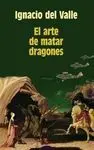 El Arte de Matar Dragones