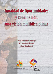 IGUALDAD DE OPORTUNIDADES Y CONCILIACION: UNA VISION MULTIDISCIPL