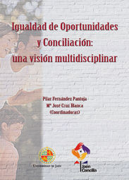 IGUALDAD DE OPORTUNIDADES Y CONCILIACION: UNA VISION MULTIDISCIPL