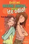 Eres mi Mejor Amiga, Pero ¡Te Odio!