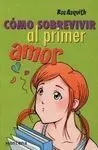 Cómo Sobrevivir Al Primer Amor