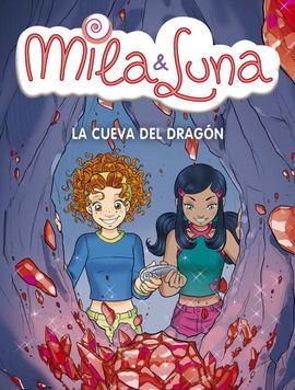 MILA & LUNA VOL 5. LA CUEVA DEL DRAGÓN