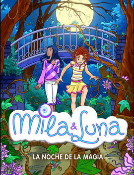 MILA & LUNA VOL 6. LA NOCHE MÁGICA