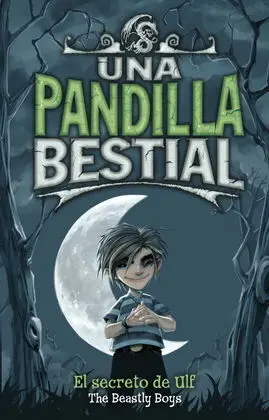 Una Pandilla Bestial. vol 1 el Secreto de Ulf