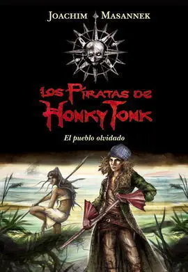Piratas de Honky Tonk. El Pueblo Olvidad