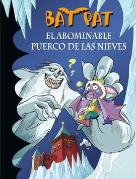 Bat Pat 20. El Abominable Puerco de las Nieves