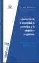 La Protección de la Maternidad , la Paternidad y la Adopción y Acogimiento