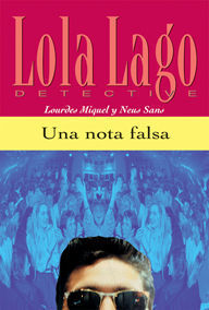 UNA NOTA FALSA. SERIE LOLA LAGO. LIBRO