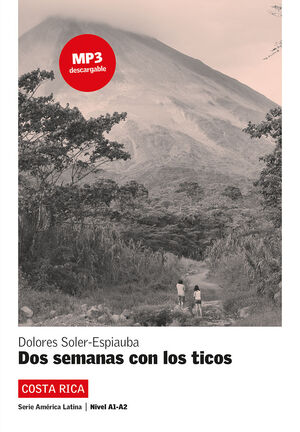 DOS SEMANAS CON LOS TICOS. SERIE AMÉRICA LATINA. LIBRO + CD