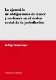 La Ejecución de Obligaciones de Hacer y No-Hacer en el Orden Social de la Jurisdicción