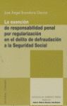 LA EXENCIÓN DE RESPONSABILIDAD PENAL POR REGULARIZACIÓN EN EL DELITO DE DEFRAUDACIÓN A LA SEGURIDAD