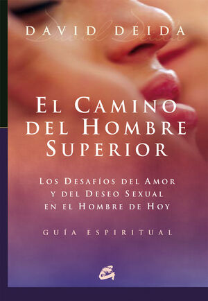 El Camino Del Hombre Superior. Guía Espiritual. Edición 20 Aniversario