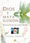 DIOS Y MAYA ILUSIÓN