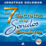 LOS 7 SECRETOS DE LOS SONIDOS SANADORES + CD