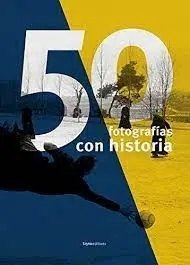 50 Fotografias con Historia