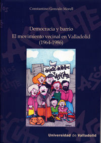DEMOCRACIA Y BARRIO:MOVIMI.VECINAL EN VALLADOLID 1964-1986