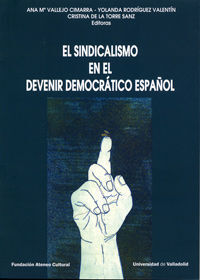 SINDICALISMO EN EL DEVENIR DEMOCRATICO ESPAÑOL,EL
