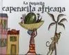 La Pequeña Caperucita Africana
