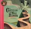El Castillo del Mal Humor