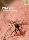 Mosquitos. Tan Pequeños, Tan Peligrosos