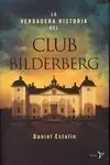 La Verdadera Historia del Club Bilderberg