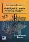 Construcción de Estructuras de Hormigón Armado Adaptado a las Instrucciones Ehe, Efhe y Ncse-02