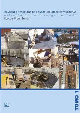Exámenes Resueltos de Construcción de Estructuras