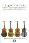 La Guitarra: Historia,Organología y Repertorio