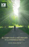 El Camino Hacia la Recuperación en la Enfermedad Mental