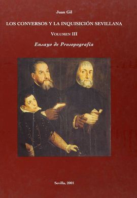 VOL-3 LOS CONVERSOS Y LA INQUISICION SEVILLANA TOMO III