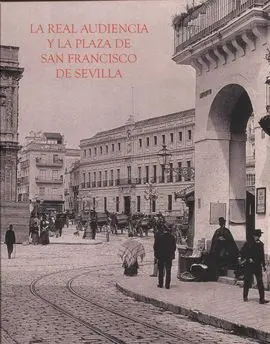 La Real Audiencia y la Plaza de San Francisco