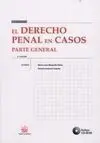 El Derecho Penal en Casos. Parte General