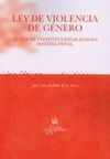 LEY DE VIOLENCIA DE GENERO. AJUSTE DE CONSTITUCIONALIDAD EN MATERIA PENAL