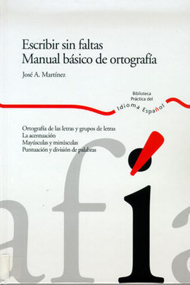 ESCRIBIR SIN FALTAS. MANUAL BÁSICO DE ORTOGRAFÍA