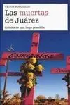 Las Muertas de Juarez. Crónica de una Larga Pesadilla