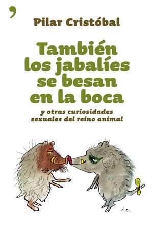 TAMBIÉN LOS JABALÍES SE BESAN EN LA BOCA Y OTRAS CURIOSIDADES DEL REINO ANIMAL