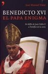 BENEDICTO XVI. EL PAPA ENIGMA