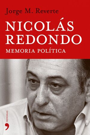 NICOLÁS REDONDO. MEMORIA POLÍTICA