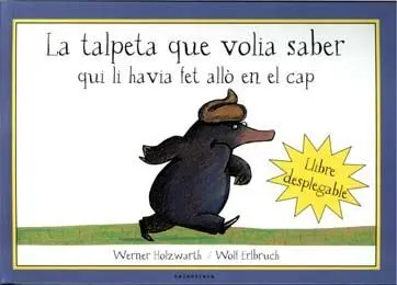 La Talpeta que Volia Saber Qui Li Havia Fet Allò Al Cap (Desplegable)