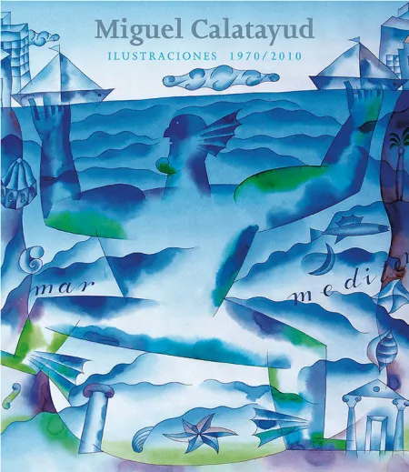 Miguel Calatayud. Ilustraciones 1970/2010