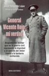 GENERAL VICENTE ROJO. MI VERDAD