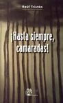 HASTA SIEMPRE, CAMARADAS !