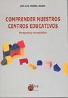COMPRENDER NUESTROS CENTROS EDUCATIVOS: PERSPECTIV