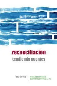 Reconciliación. Tendiendo Puentes